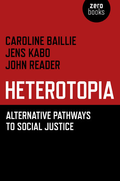 Heterotopia: Alternative Pathways to Social Justice