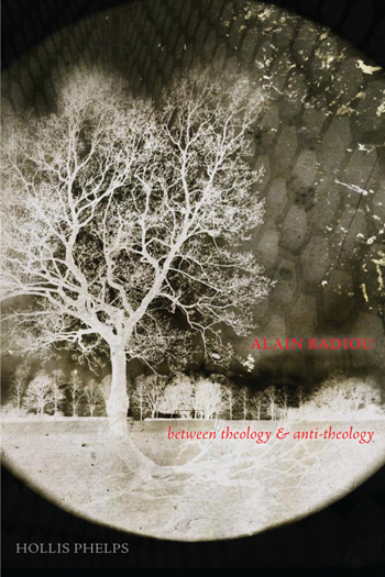 Book Preview: Alain Badiou: Between Theology and Anti-theology