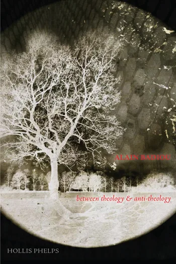 Book Preview: Alain Badiou: Between Theology and Anti-theology