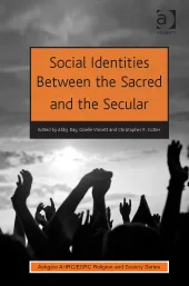 Book Preview – Social Identities Between the Sacred and the Secular, edited by Day, Vincett and Cotter