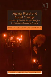 Book Preview – Ageing, Ritual and Social Change, edited by Coleman, Koleva and Bornat