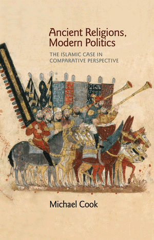 Book Preview – Ancient Religions, Modern Politics (by Michael Cook)