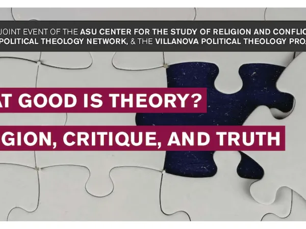 PTN Event: What Good is Theory? Religion, Critique, and Truth