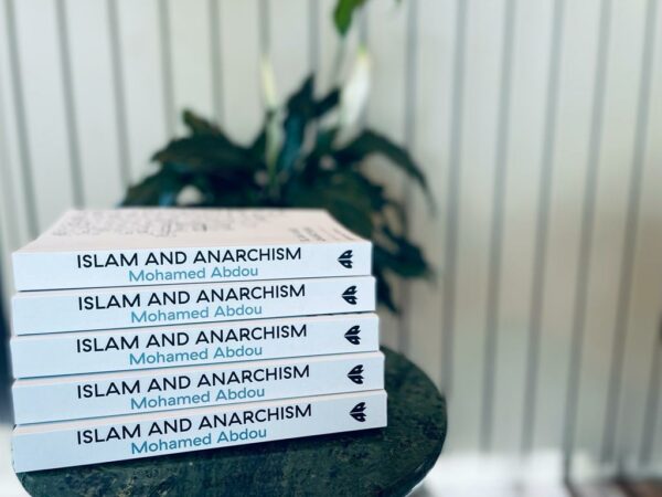 Islam & Anarchism: Relationships & Resonances￼