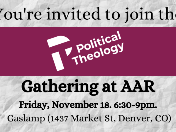 Upcoming Political Theology Gathering in Denver!